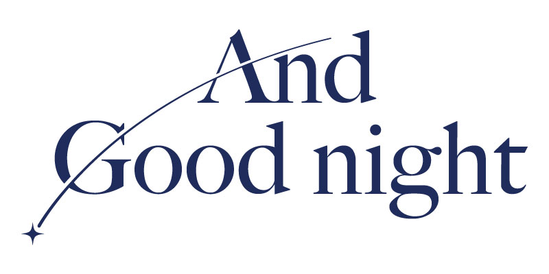 And Good night アンドグッドナイト
